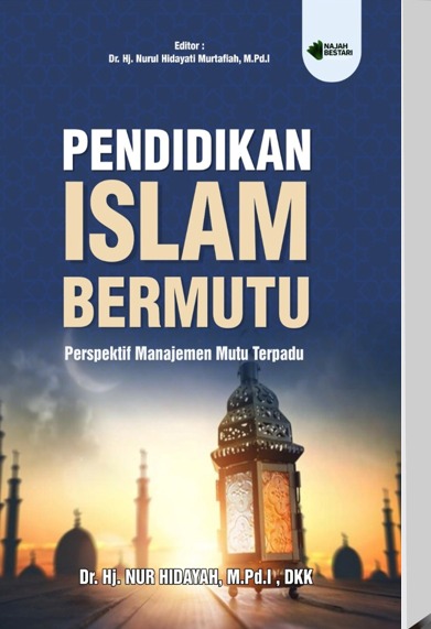 PENDIDIKAN ISLAM BERMUTU Perspektif Manajemen Mutu Terpadu