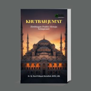 KHUTBAH JUM’AT Bimbingan Praktis Menuju Ketaqwaan