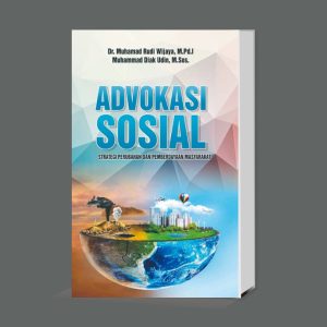 Advokasi Sosial: Strategi Perubahan dan Pemberdayaan Masyarakat