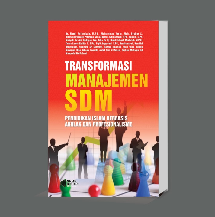 TRANSFORMASI MANAJEMEN SDM PENDIDIKAN ISLAM BERBASIS AKHLAK DAN PROFESIONALISME