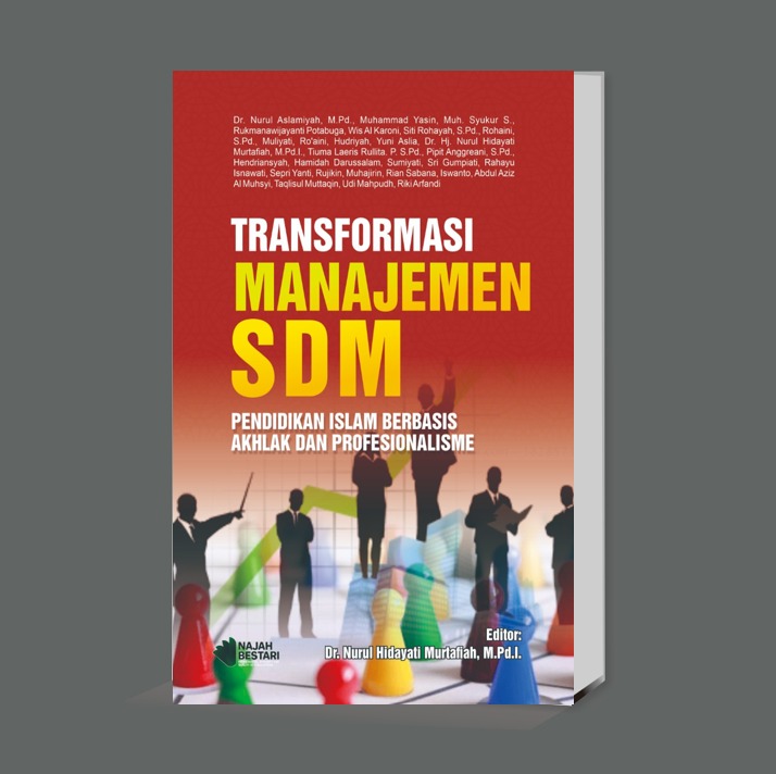 TRANSFORMASI MANAJEMEN SDM PENDIDIKAN ISLAM BERBASIS AKHLAK DAN PROFESIONALISME