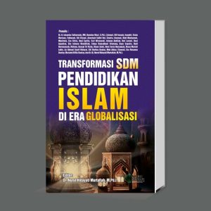 TRANSFORMASI SDM PENDIDIKAN ISLAM DI ERA GLOBALISASI